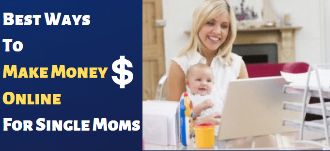 Make Money Online For Single Moms 